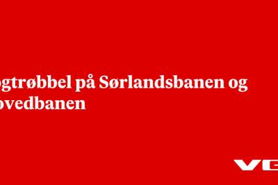 Togtrøbbel på Sørlandsbanen og Hovedbanen