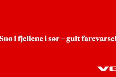 Snø i fjellene i sør – gult farevarsel