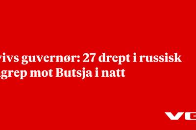 Kyivs guvernør: 27 drept i russisk angrep mot Butsja i natt