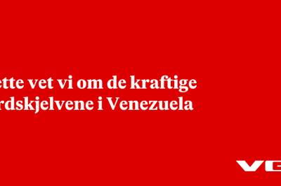 Dette vet vi om de kraftige jordskjelvene i Venezuela