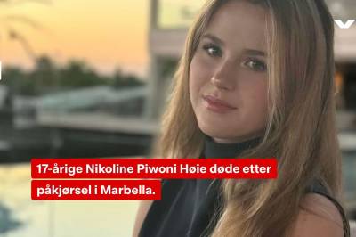 VG Nyheter: Nikoline Piwoni Høie (17) døde i Marbella