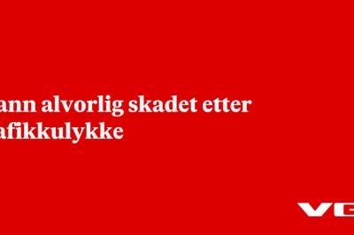 Mann alvorlig skadet etter trafikkulykke