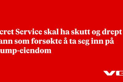 Secret Service skal ha skutt og drept mann som forsøkte å ta seg inn på Trump-eiendom