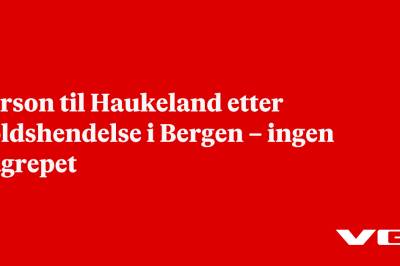 Person til Haukeland etter voldshendelse i Bergen – ingen pågrepet
