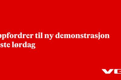 Oppfordrer til ny demonstrasjon neste lørdag