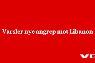 Varsler nye angrep mot Libanon