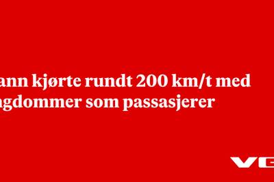 Mann kjørte rundt 200 km/t med ungdommer som passasjerer