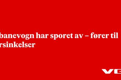 T-banevogn har sporet av – fører til forsinkelser