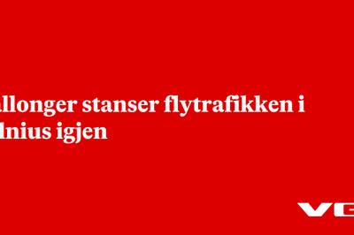 Ballonger stanser flytrafikken i Vilnius igjen