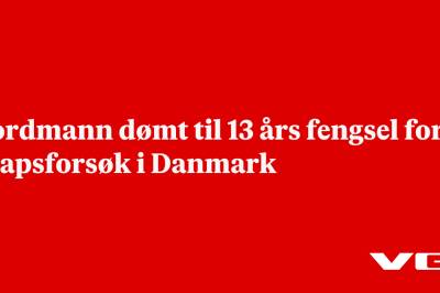 Nordmann dømt til 13 års fengsel for drapsforsøk i Danmark
