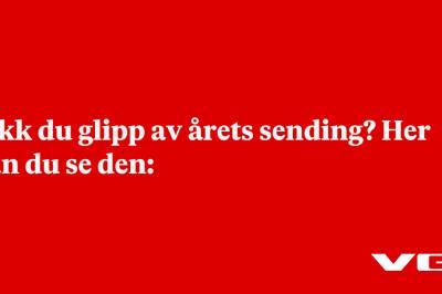 Gikk du glipp av årets sending? Her kan du se den: