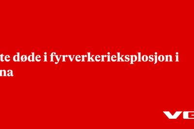 Åtte døde i fyrverkerieksplosjon i Kina