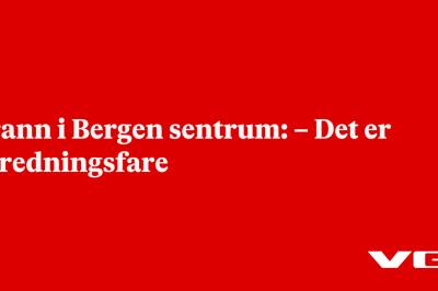 Brann i Bergen sentrum: – Det er spredningsfare