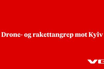 Drone- og rakettangrep mot Kyiv