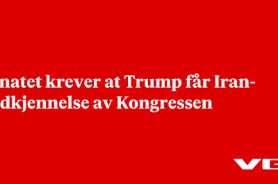 Senatet krever at Trump får Iran-godkjennelse av Kongressen
