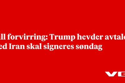 Full forvirring: Trump hevder avtale med Iran skal signeres søndag