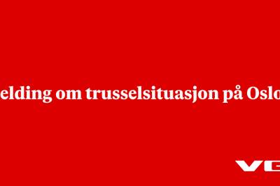 Melding om trusselsituasjon på Oslo S
