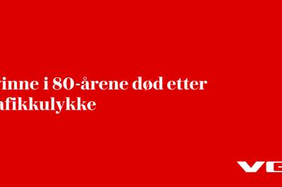 Kvinne i 80-årene død etter trafikkulykke