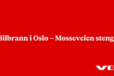 Bilbrann i Oslo – Mosseveien stengt