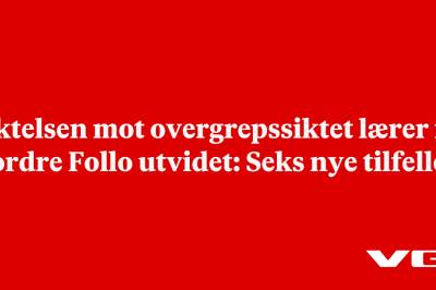 Siktelsen mot overgrepssiktet lærer i Nordre Follo utvidet: Seks nye tilfeller