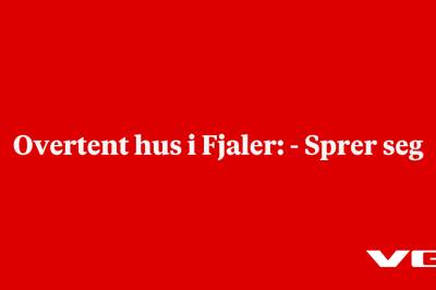 Overtent hus i Fjaler:  - Sprer seg