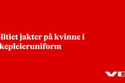 Politiet jakter på kvinne i sykepleieruniform