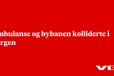 Ambulanse og bybanen kolliderte i Bergen