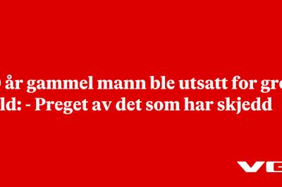 90 år gammel mann ble utsatt for grov vold: - Preget av det som har skjedd