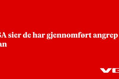 USA sier de har gjennomført angrep i Iran