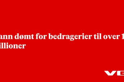 Mann dømt for bedragerier til over 15 millioner