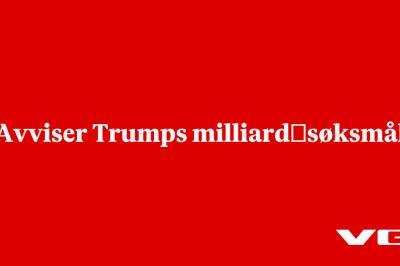 Føderal dommer: Avviser Trumps milliard­søksmål mot avis