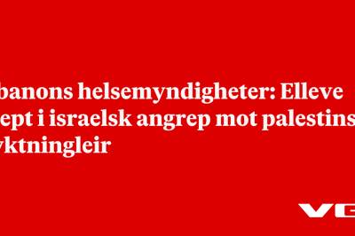 Libanons helsemyndigheter: Elleve drept i israelsk angrep mot palestinsk flyktningleir