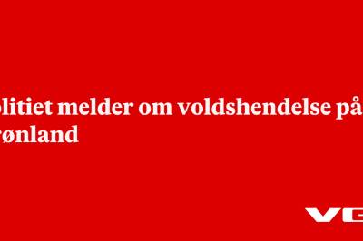 Politiet melder om voldshendelse på Grønland