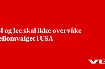 FBI og Ice skal ikke overvåke mellomvalget i USA