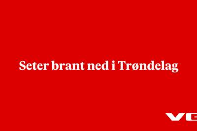Seter brant ned i Trøndelag