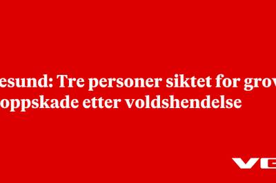 Ålesund: Tre personer siktet for grov kroppskade etter voldshendelse