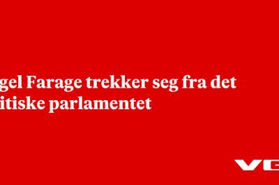 Nigel Farage trekker seg fra det britiske parlamentet
