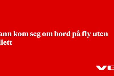 Mann kom seg om bord på fly uten billett
