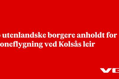 To utenlandske borgere anholdt for droneflygning ved Kolsås leir