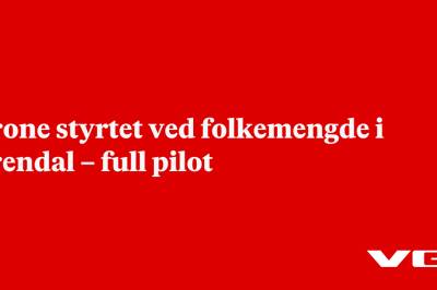 Drone styrtet ved folkemengde i Arendal – full pilot