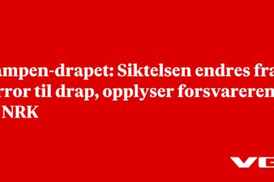 Kampen-drapet: Siktelsen endres fra terror til drap, opplyser forsvareren til NRK