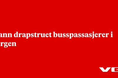 Mann drapstruet busspassasjerer i Bergen