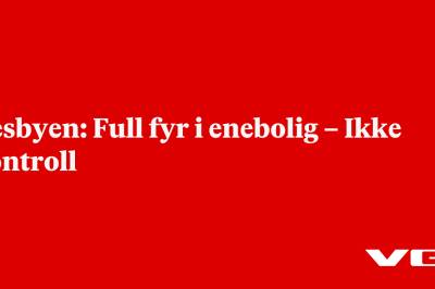 Nesbyen: Full fyr i enebolig – Ikke kontroll