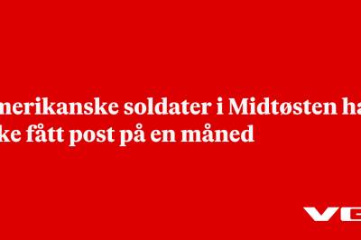Amerikanske soldater i Midtøsten har ikke fått post på en måned