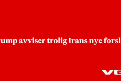 Trump avviser trolig Irans nye forslag