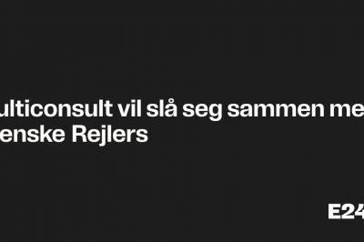 Multiconsult vil slå seg sammen med svenske Rejlers