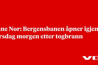 Bane Nor: Bergensbanen åpner igjen torsdag morgen etter togbrann