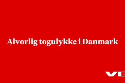 Alvorlig togulykke i Danmark