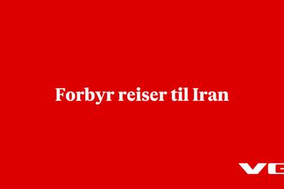Forbyr reiser til Iran