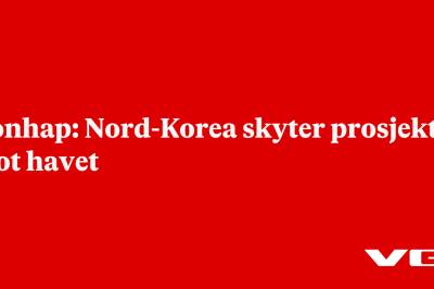 Yonhap: Nord-Korea skyter prosjektil mot havet